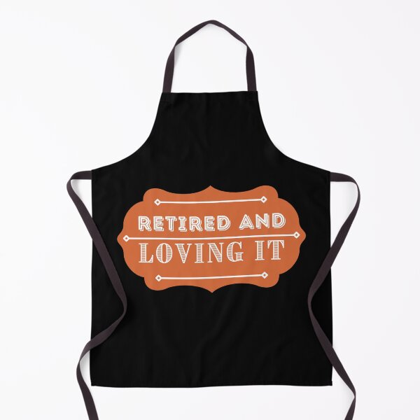 Item preview, Retired And Loving It designed and sold by Your Favorite Shop.