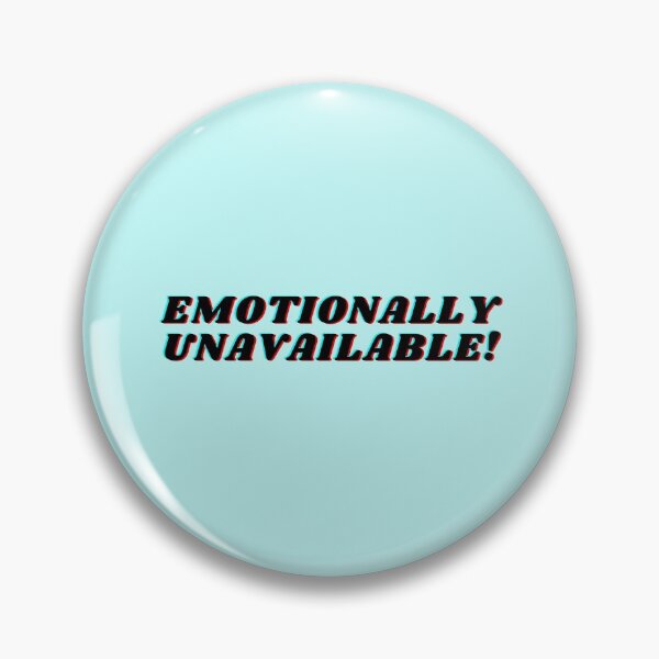 Item preview, Emotionally Unavailable designed and sold by 2-Of-A-Kind.