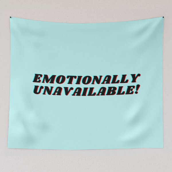Item preview, Emotionally Unavailable designed and sold by 2-Of-A-Kind.