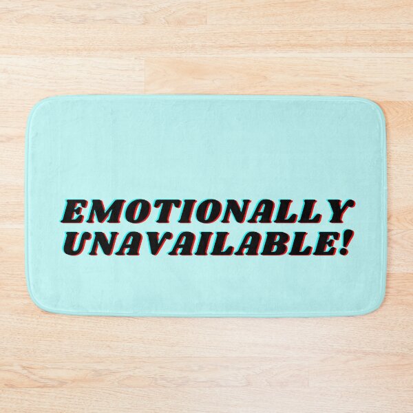 Item preview, Emotionally Unavailable designed and sold by 2-Of-A-Kind.