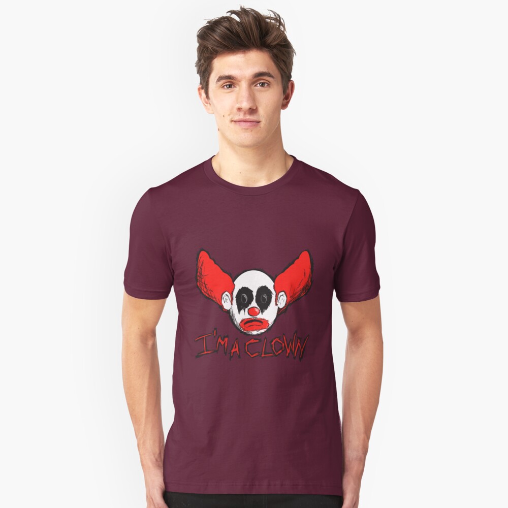 I'm A Clown... Slim Fit T-Shirt