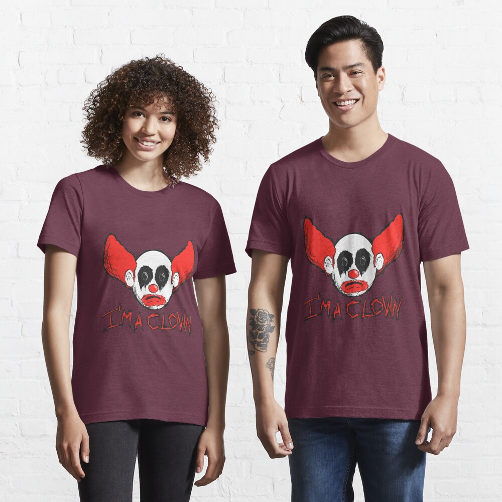 I'm A Clown... Essential T-Shirt