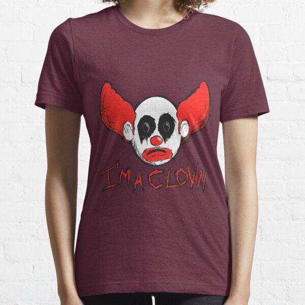 I'm A Clown... Essential T-Shirt