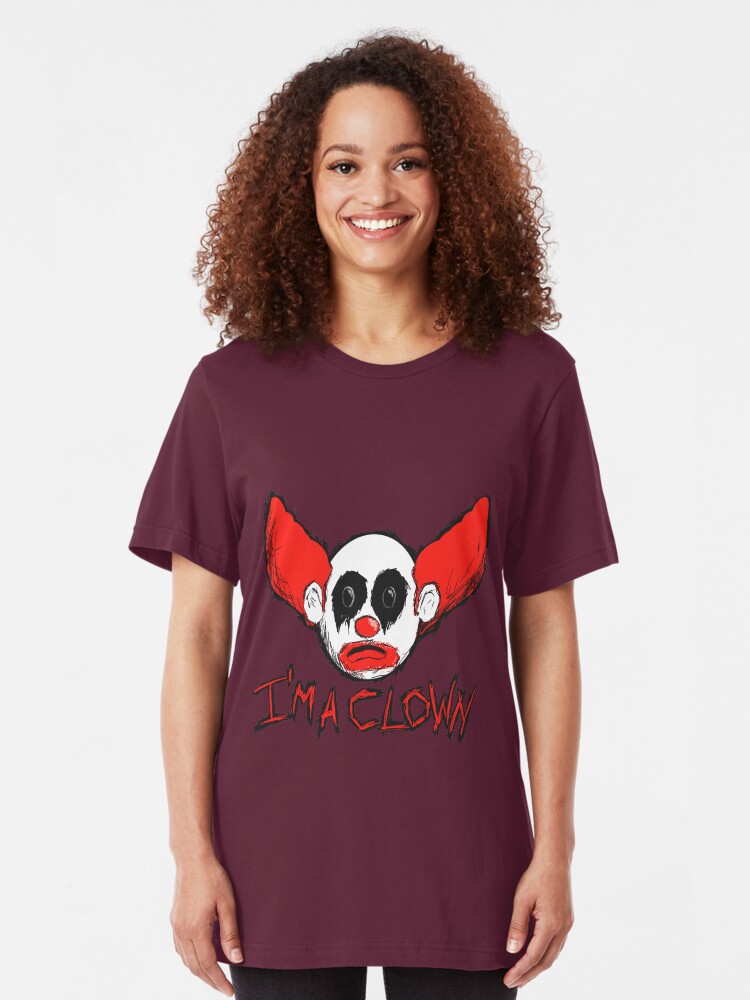 Alternate view of I'm A Clown... Slim Fit T-Shirt