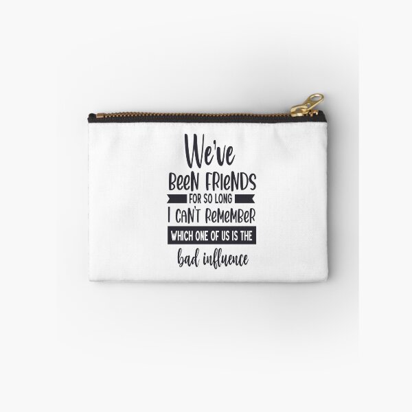 Item preview, We've Been Friends For So Long I Can't Remember Which One of Us is the Bad Influence designed and sold by davidmurtagh.