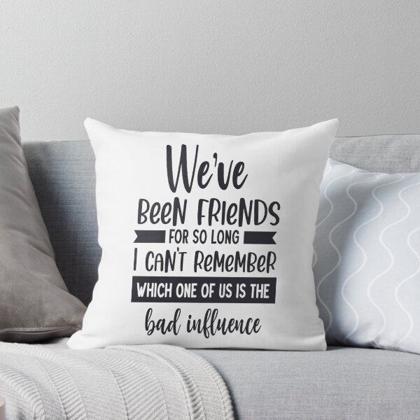 Item preview, We've Been Friends For So Long I Can't Remember Which One of Us is the Bad Influence designed and sold by davidmurtagh.