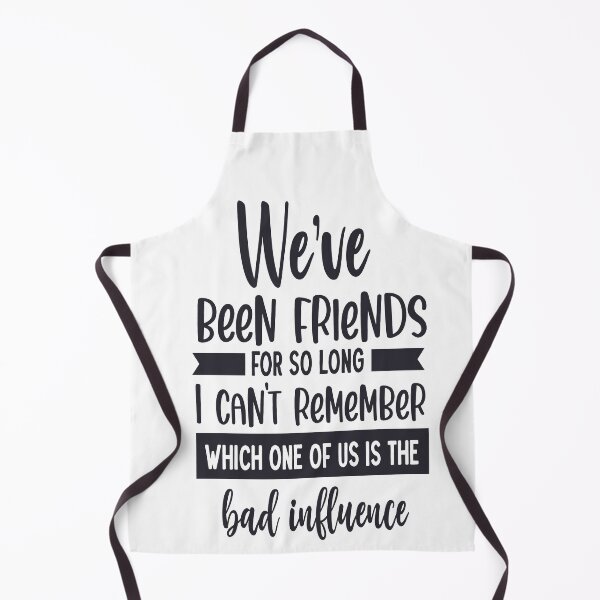 Item preview, We've Been Friends For So Long I Can't Remember Which One of Us is the Bad Influence designed and sold by davidmurtagh.
