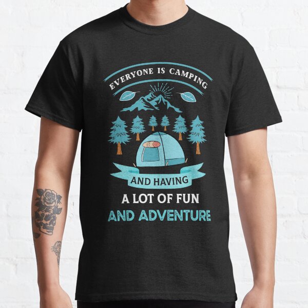 Every one is camping Classic T-Shirt