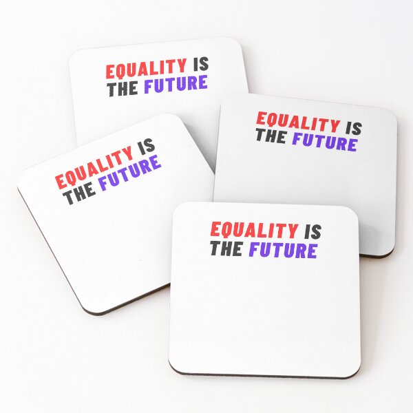 Item preview, Equality Is The Future  designed and sold by Dyxxe.