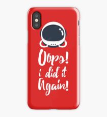 Oops! i did it again! iPhone Case/Skin