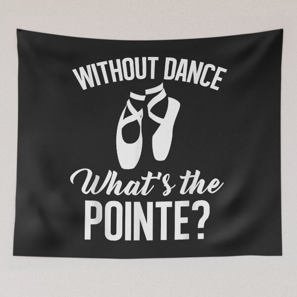 Item preview, Without Dance What's The Pointe - Funny Ballet Dancer designed and sold by suexhxsandr.