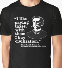 I Like Paying Taxes Oliver Wendell Holmes Graphic T-Shirt