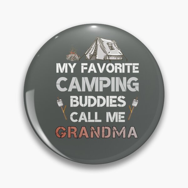 Item preview, My Favorite Camping Buddies Call Me Grandma | Funny Camping  designed and sold by JooArtPrints  ★★★★★.
