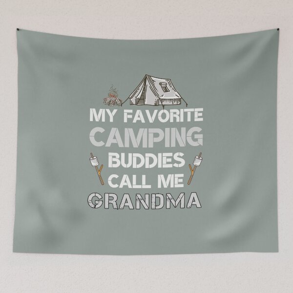 Item preview, My Favorite Camping Buddies Call Me Grandma | Funny Camping  designed and sold by JooArtPrints  ★★★★★.