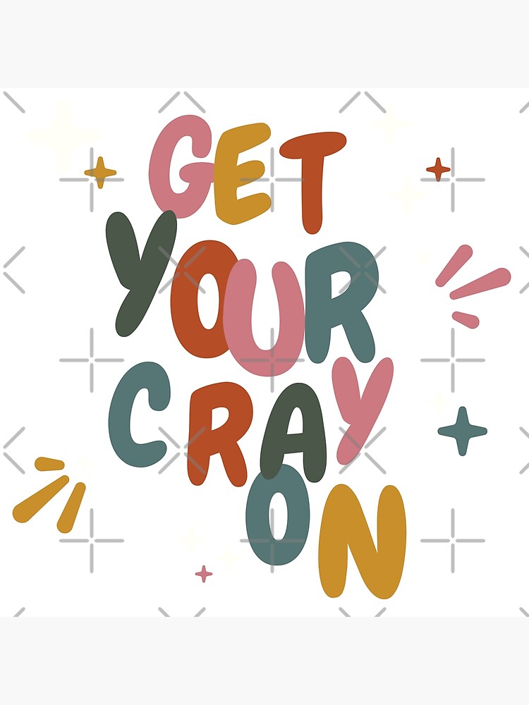 get-your-cray-on-first-day-of-school-poster-by-medbouart-redbubble