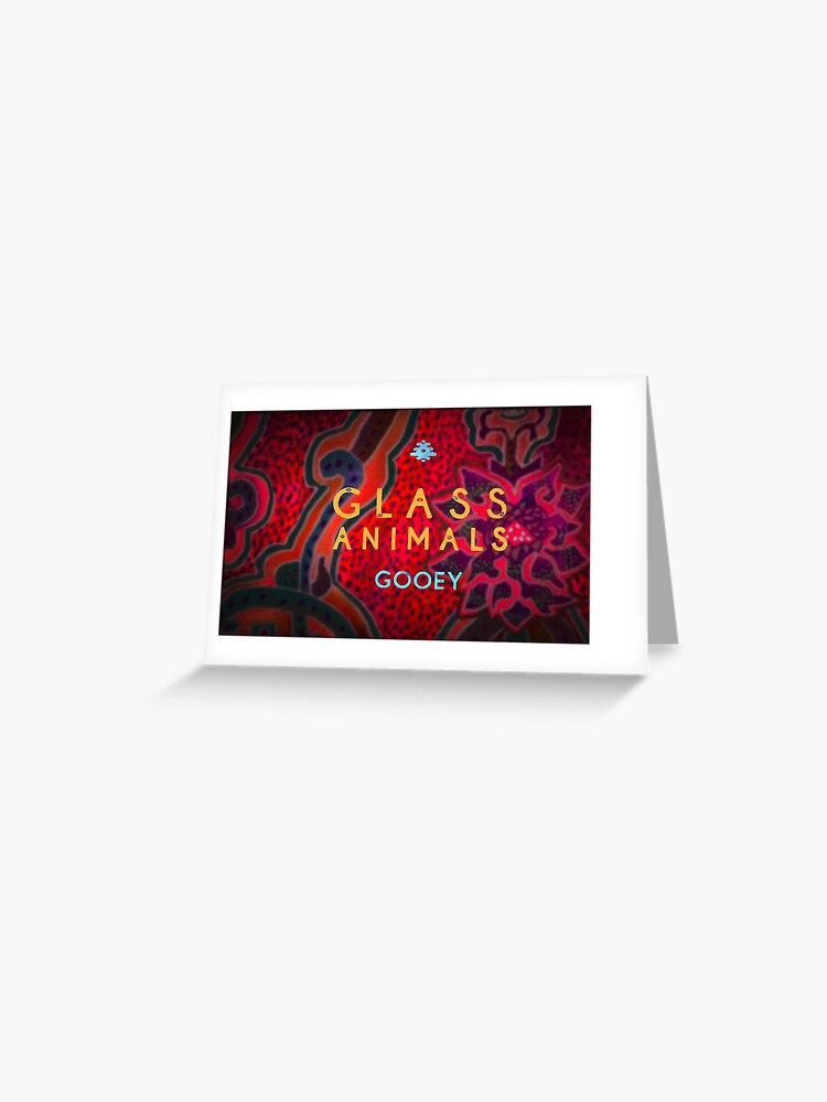 Glass animals gooey Glass animals gooey