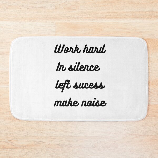 Item preview, Work hard in silence left sucess make noise designed and sold by Megh Trivedi.