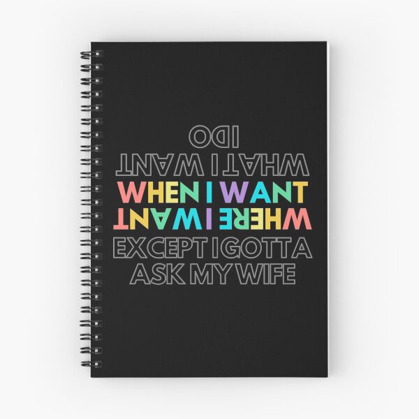 Item preview, i do what i when i want where i want except i gotta ask my wife designed and sold by Polla-Shirt.