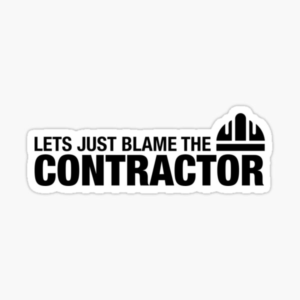Artikel-Vorschau von Geben wir einfach dem Auftragnehmer die Schuld, designt und verkauft von constructionbob.