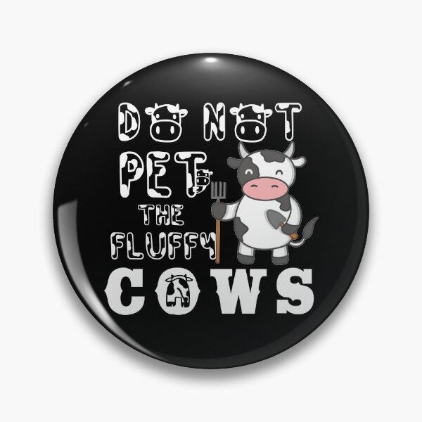 Item preview, Do not pet the fluffy cows,do not pet the fluffy cows trendy designed and sold by plussorn.