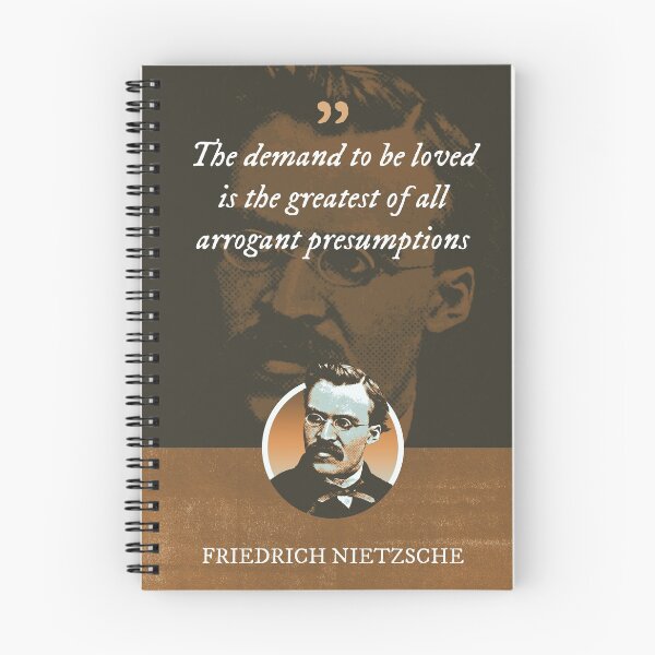 Item preview, Friedrich Nietzsche - The demand to be loved is the greatest of all arrogant presumptions designed and sold by Syahrasi.