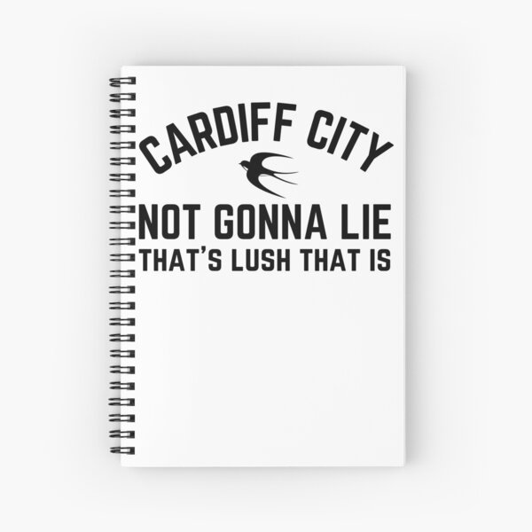 Cardiff City Wales, Welsh capital city, Bluebird, Cardiff is lush Spiral Notebook