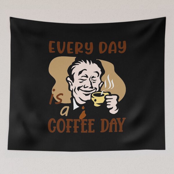 Item preview, Every day is a Coffee Day designed and sold by MiaStyleStudio.