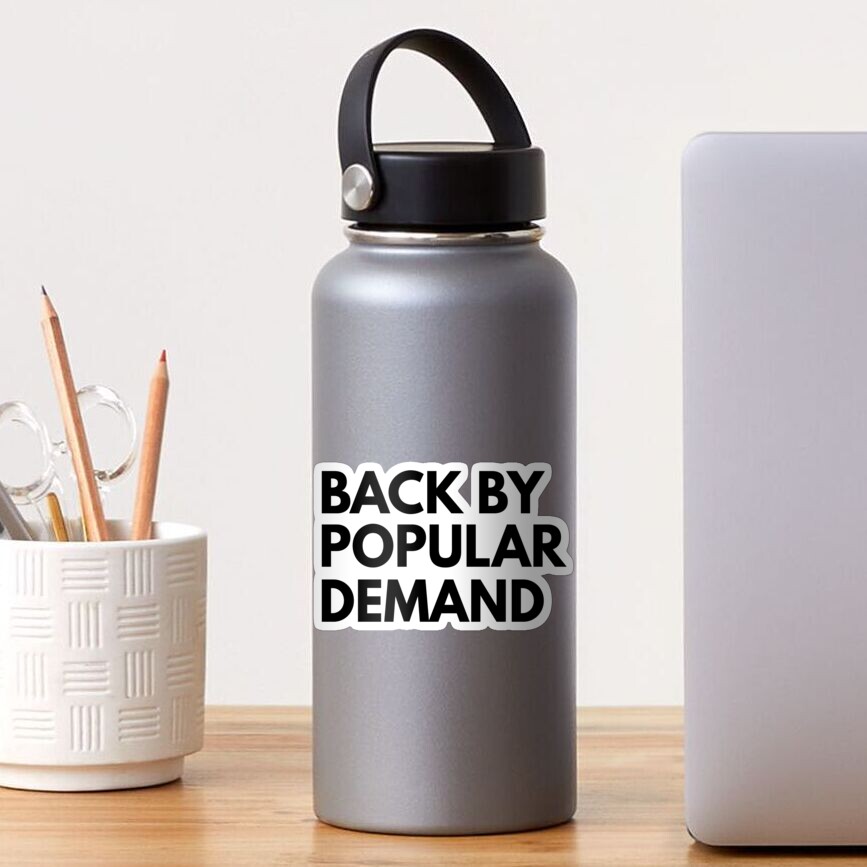 "Back by popular demand" Sticker for Sale by wondrous Redbubble