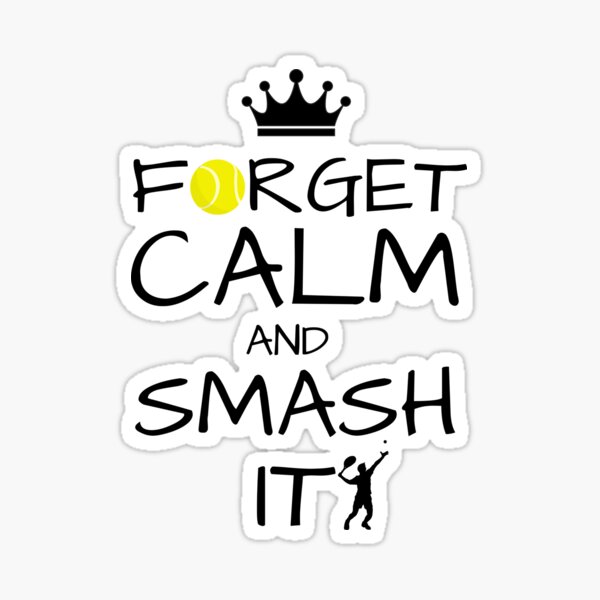 Item preview, Funny tennis quote - Forget calm and smash it2 designed and sold by Natkopod.