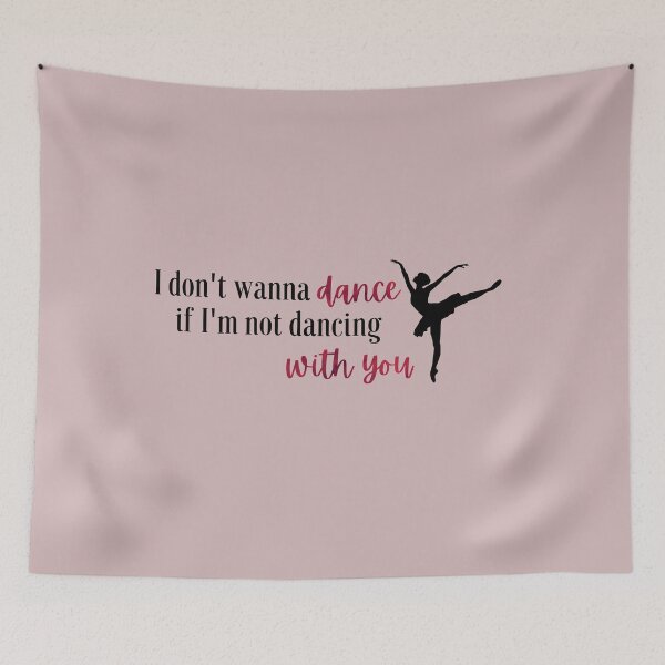 Item preview, I Don't Wanna Dance If I'm Not Dancing With You Taylor Swift designed and sold by Mint-Rose.