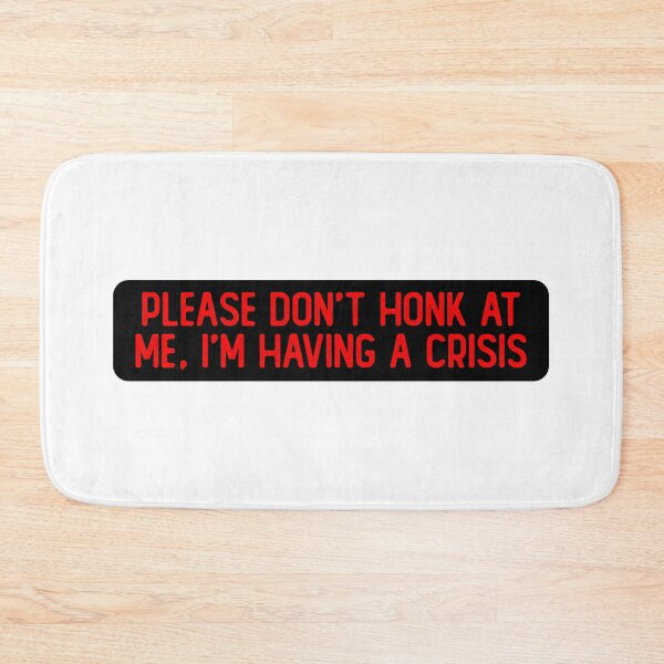 Item preview, Please Don't Honk At Me I'm Having A Crisis Funny Biker designed and sold by Sour Soul.