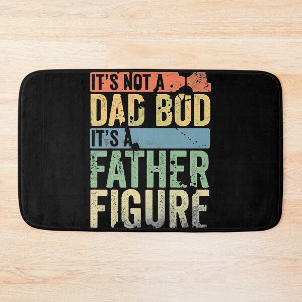 Item preview, It's not a dad bod it's a father figure designed and sold by HorizonDesignz.