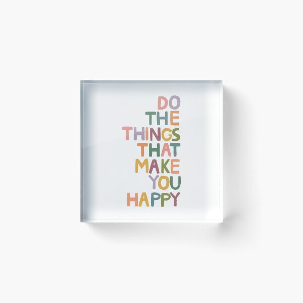 Item preview, Do The Things That Make You Happy designed and sold by Unish.