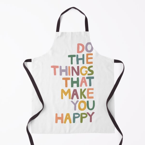 Item preview, Do The Things That Make You Happy designed and sold by Unish.