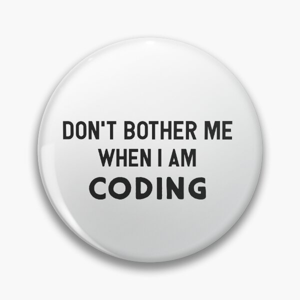 Item preview, Don't bother me when I am coding. designed and sold by Westorm.