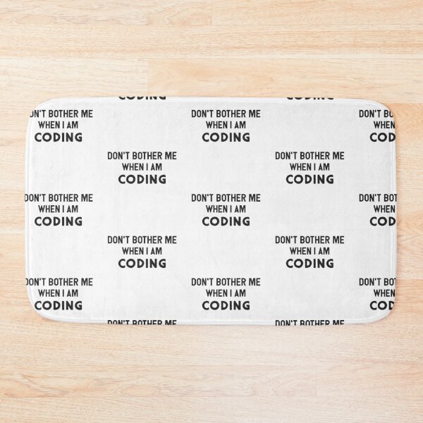 Item preview, Don't bother me when I am coding. designed and sold by Westorm.