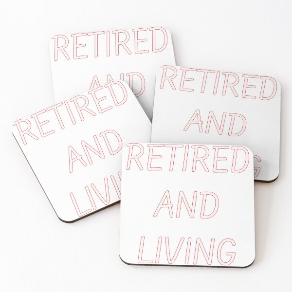 Item preview, RETIRED AND LIVING designed and sold by WeGotThat.