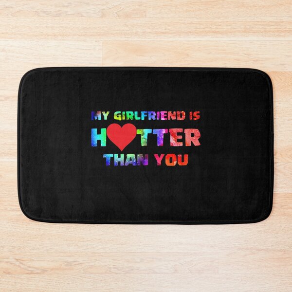 Item preview, my girlfriend is hotter than you designed and sold by kavanagh515h.
