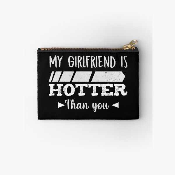 Item preview, my girlfriend is hotter than you lovely designed and sold by kavanagh515h.