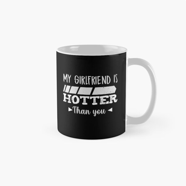 Item preview, my girlfriend is hotter than you lovely designed and sold by kavanagh515h.