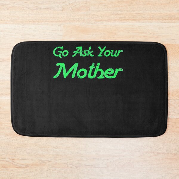 Item preview, Go Ask Your Mother4 designed and sold by SoniaSoto.