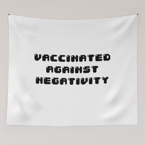 Item preview, vaccinated against negativity  designed and sold by Jabaroni.