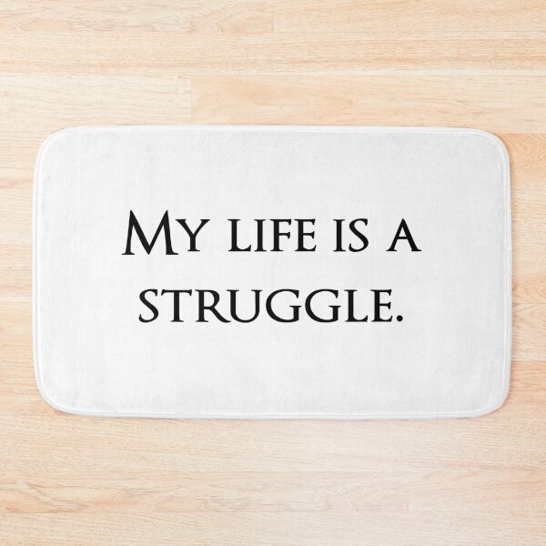 Item preview, My life is a struggle. Quotes store designed and sold by QuotesStore-2.