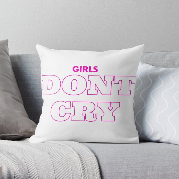 Girls Dont Cry Pillows & Cushions for Sale | Redbubble