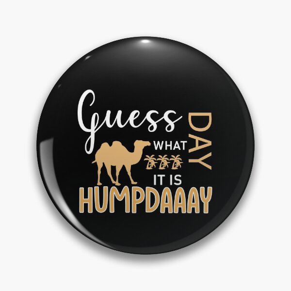 Item preview, Guess What Day it is Humpdaaay designed and sold by Camelstop.