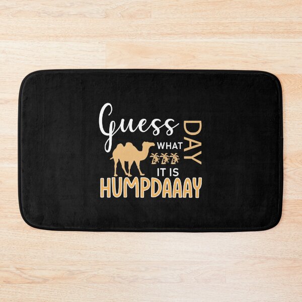 Item preview, Guess What Day it is Humpdaaay designed and sold by Camelstop.