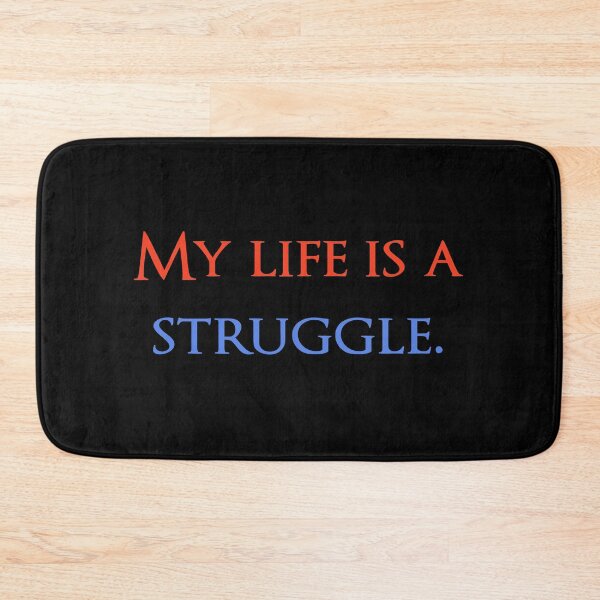 Item preview, My life is a struggle. Quotes store designed and sold by QuotesStore-2.