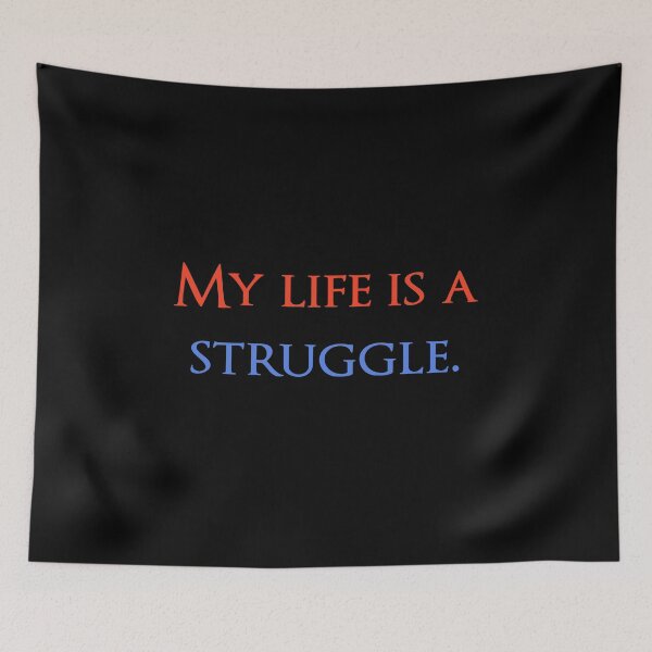 Item preview, My life is a struggle. Quotes store designed and sold by QuotesStore-2.