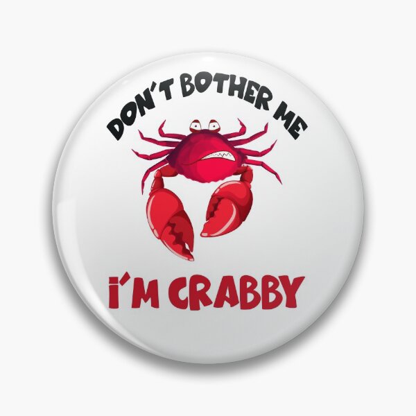 Item preview,  Don't bother me Im Crabby - Crab Lover designed and sold by MoSaid.