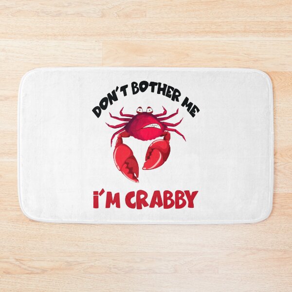 Item preview,  Don't bother me Im Crabby - Crab Lover designed and sold by MoSaid.